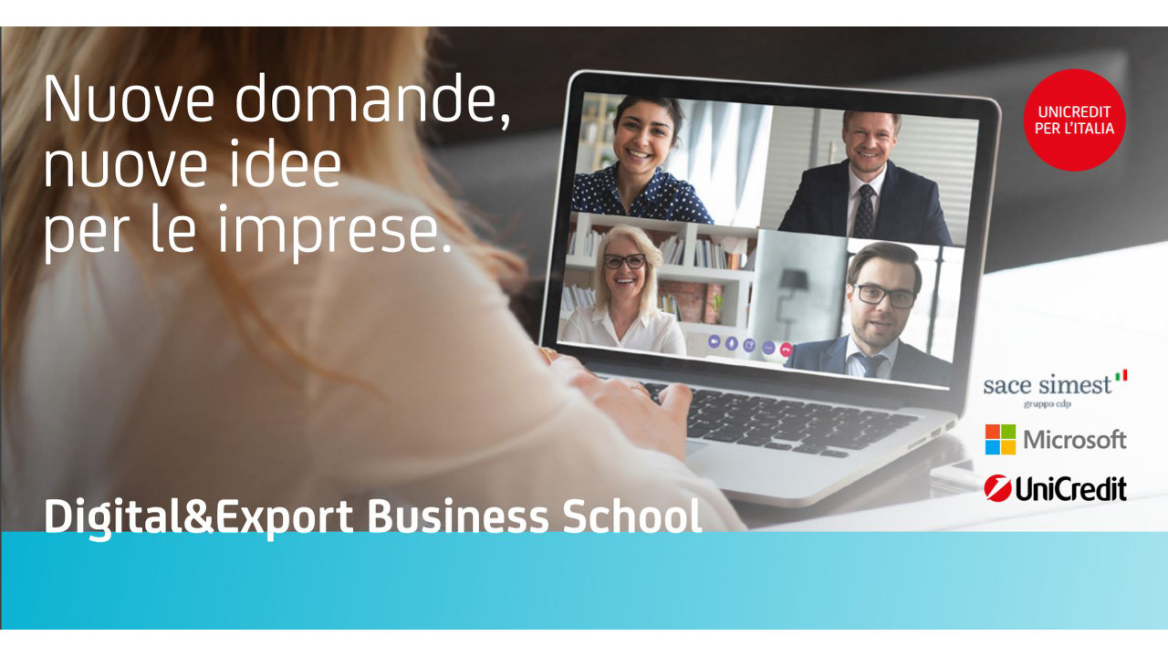 Digital&Export Business School: il percorso di formazione digitale organizzato da UniCredit, SACE e Microsoft