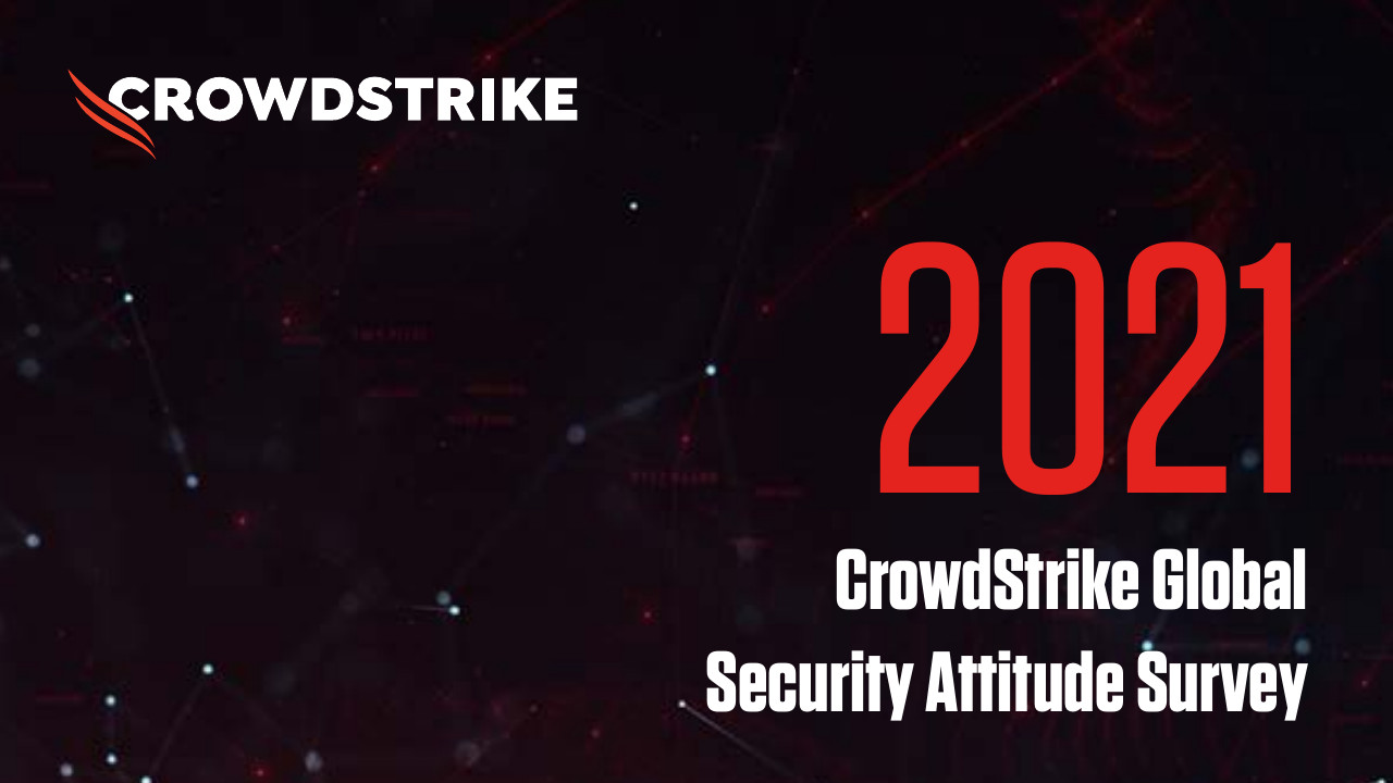 Ransomware, attacchi alla supply chain e debolezze generali: il panorama della cybersicurezza nella Global Attitude Survey 2021 di CrowdStrike