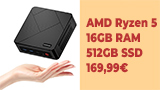 Un mini PC che si mangia quelli con N95, N97 e N150 Intel:  Ryzen 5 3550H, 16GB di RAM e SSD da 512GB a 169,99